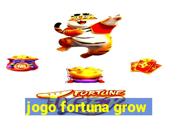 jogo fortuna grow